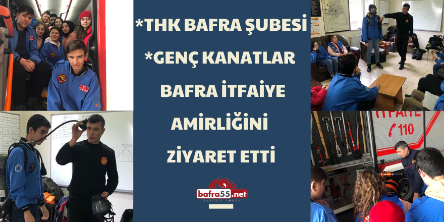 THK Bafra Şubesi ve Genç Kanatlar Bafra İtfaiye Amirliğini  Ziyaret Etti