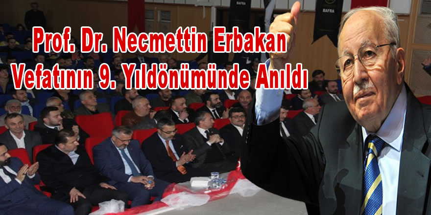 Eski Başbakan Prof. Dr. Necmettin Erbakan Vefatının 9. Yıldönümünde Anıldı.