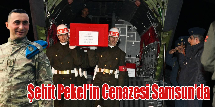 Şehit Pekel'in Cenazesi Samsun'da