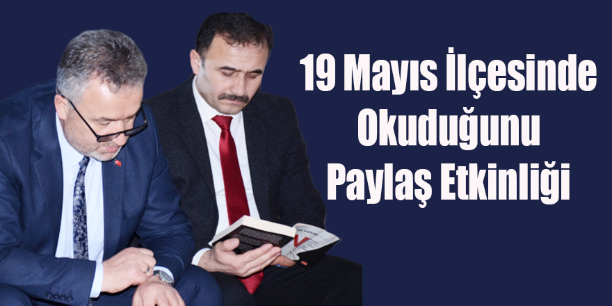 19 Mayıs İlçesinde Okuduğunu Paylaş Etkinliği