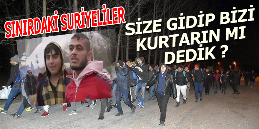 "Sanki Gidip Bizi Kurtarın Dedik" Diyen Suriyeli Mültecilere Tepki Yağıyor