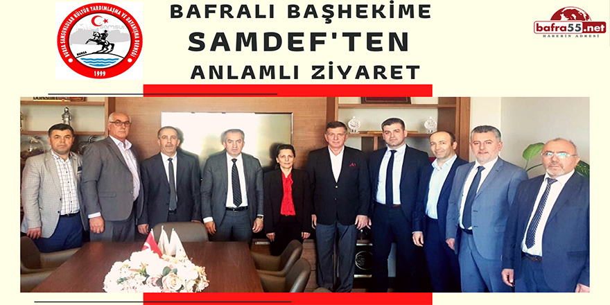 Samdef'ten Bafralı Başhekime Anlamlı Ziyaret