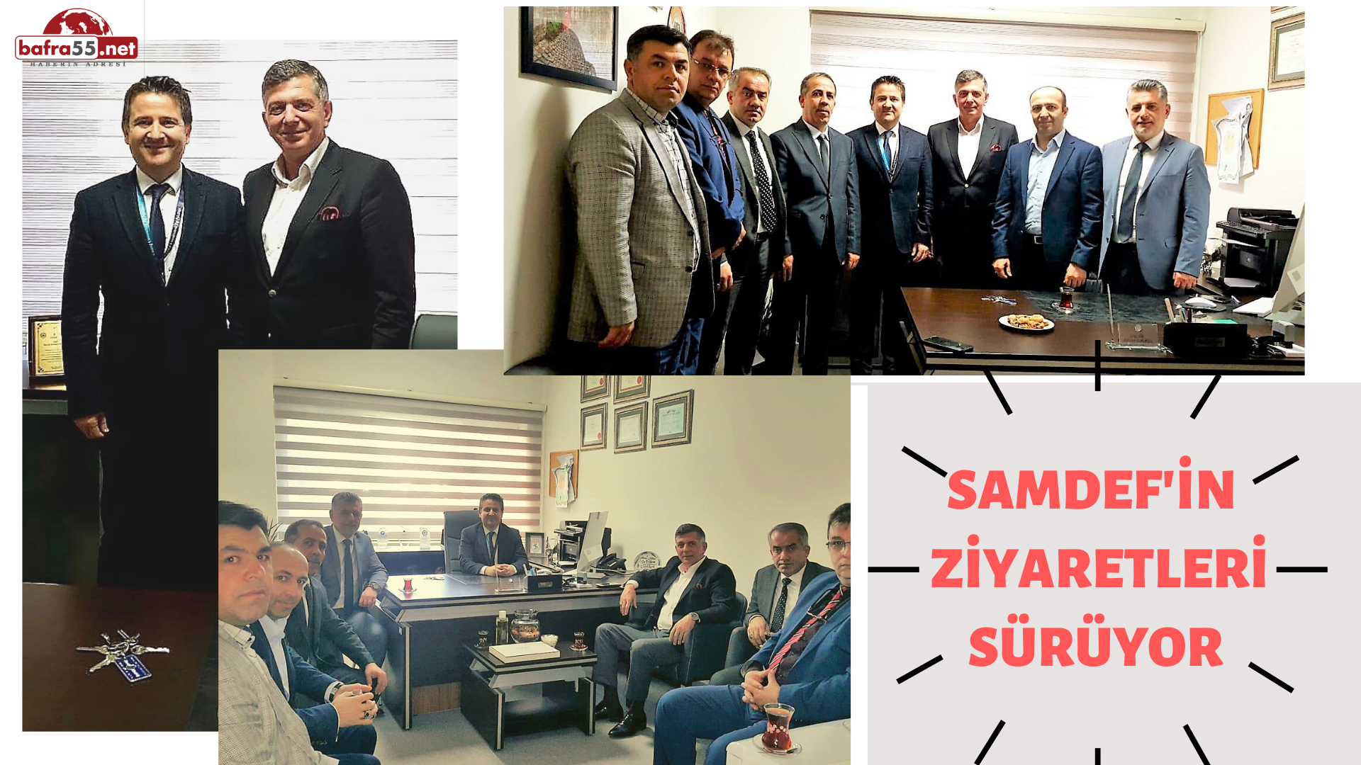 SAMDEF'İN ZİYARETLERİ SÜRÜYOR