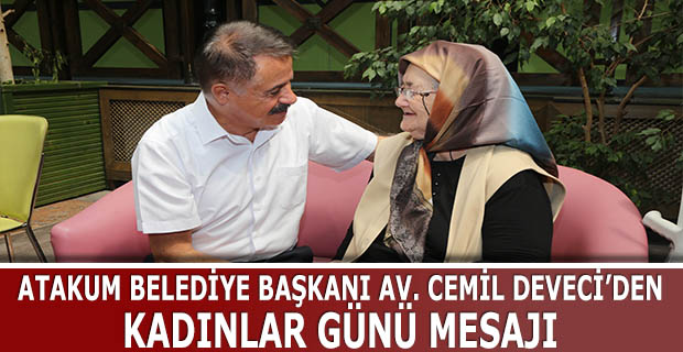 Atakum Belediye Başkanı Av. Cemil Deveci’den Kadınlar Günü Mesajı