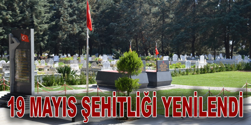 19 Mayıs Şehitliği Yenilendi