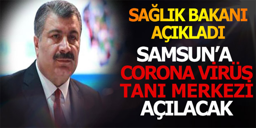 Samsun’a Corona Virüs Tanı Merkezi Açılacak