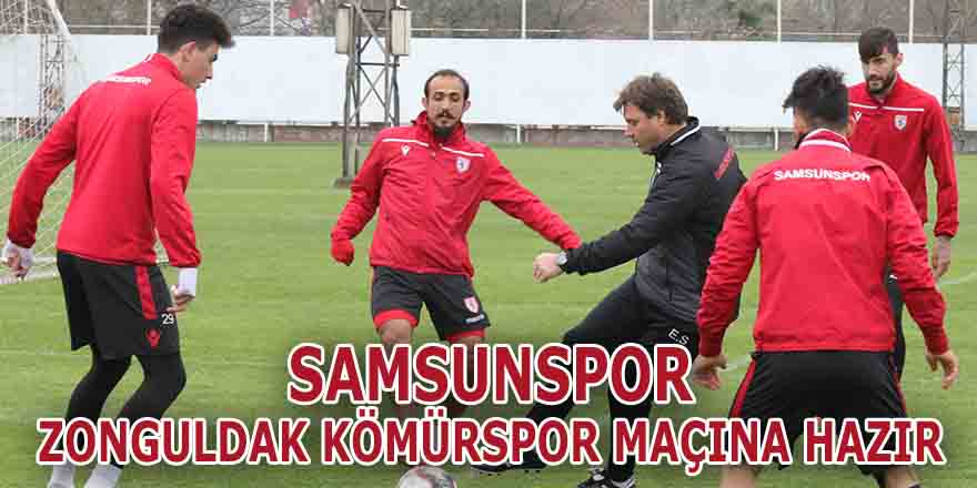 Samsunspor Zonguldak Kömürspor Maçına Hazır !