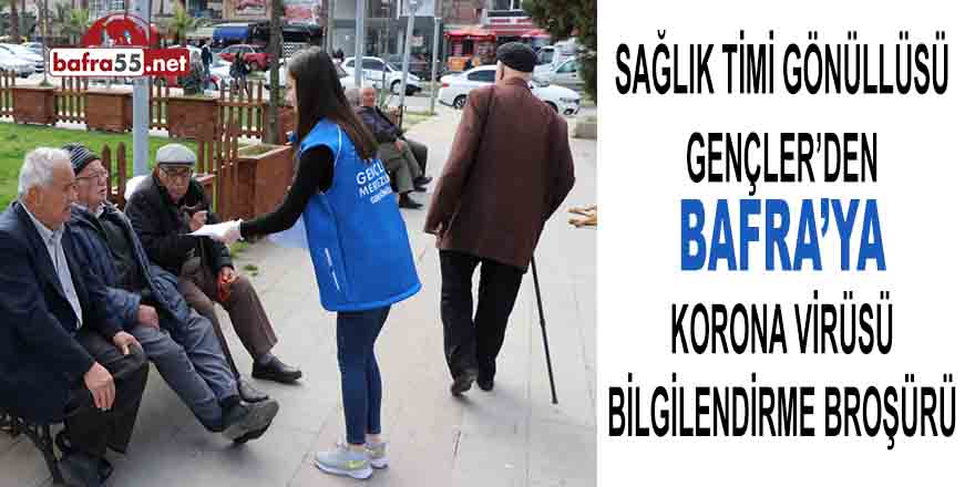 SAĞLIK TİMİ GÖNÜLLÜSÜ GENÇLER’DEN BAFRA’YA KORONA VİRÜSÜ BİLGİLENDİRME BROŞÜRÜ