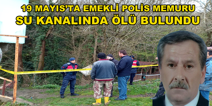 Emekli polis su kanalında ölü bulundu