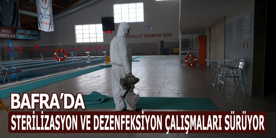 Bafra'da Sterilizasyon ve Dezenfeksiyon Çalışmaları