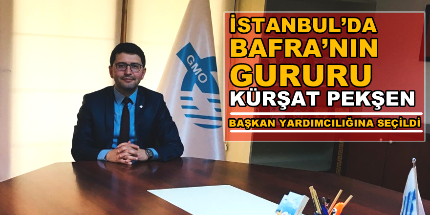 İSTANBUL'DA BAFRA'NIN GURURU KÜRŞAT PEKŞEN