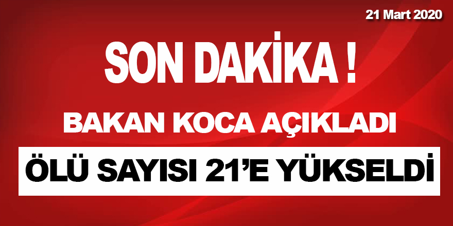 Koronadan Ölenlerin Sayısı 21 Oldu