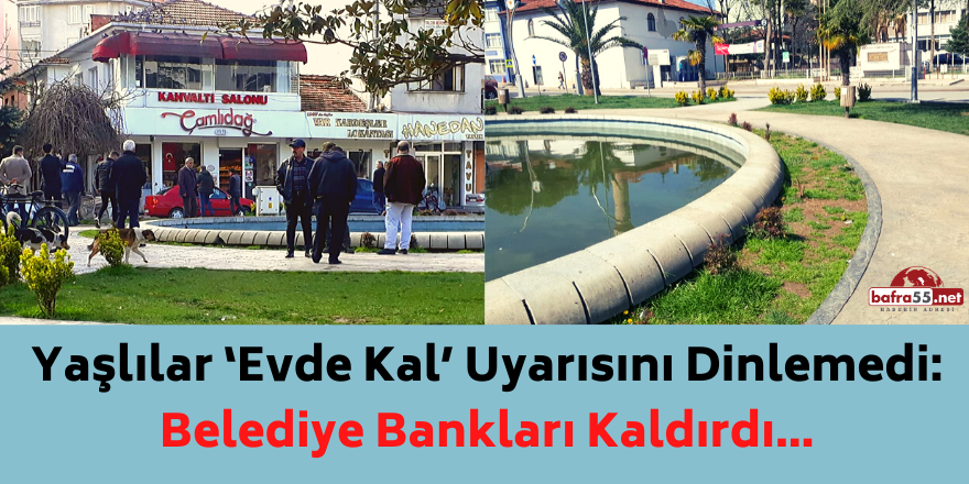 Yaşlılar ‘Evde Kal’ Uyarısını Dinlemedi: Belediye Bankları Kaldırdı...