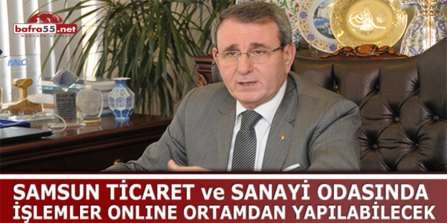 Samsun TSO’da İşlemler Online Ortamdan Yapılabilecek