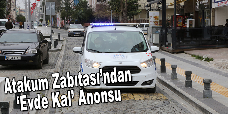 Atakum Zabıtası’ndan ‘Evde Kal’ Anonsu