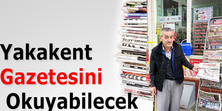 Yakakent Gazetesini Okuyabilecek