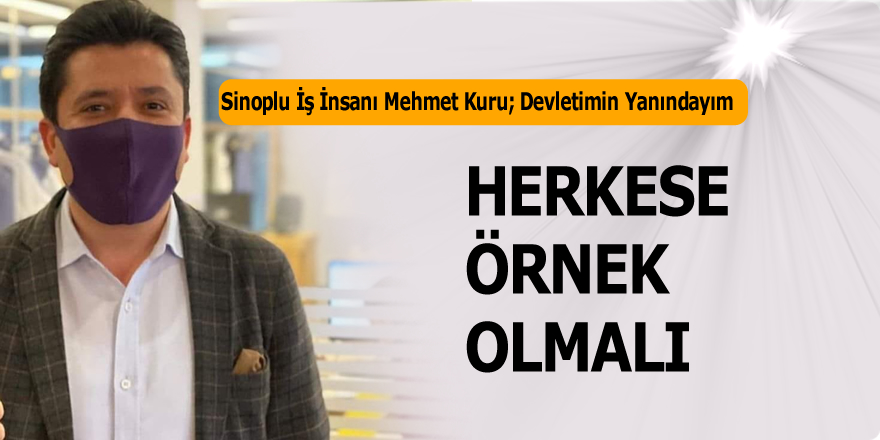 Sinoplu Mehmet Kuru Devletimin yanındayım