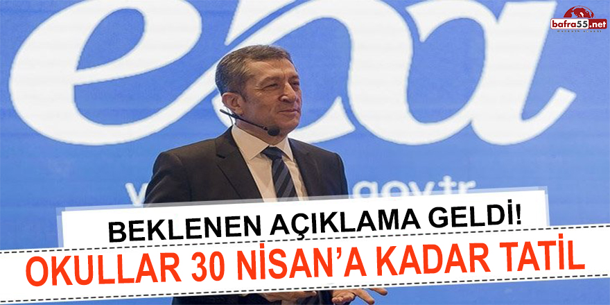 OKULLAR 30 NİSAN'A KADAR TATİL!