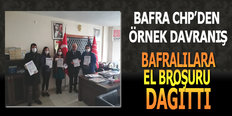 CHP Bafra İlçe Başkanlığı Bafralılara Virüsden Korunma Broşürü Dağıttı