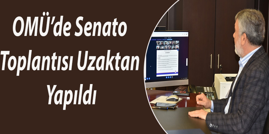 OMÜ’de Senato Toplantısı Uzaktan Yapıldı