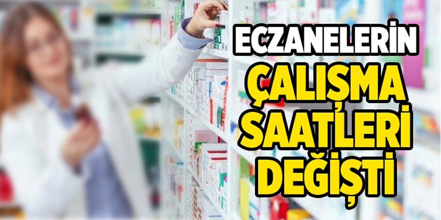 Eczanelerin Çalışma Saati Değişti