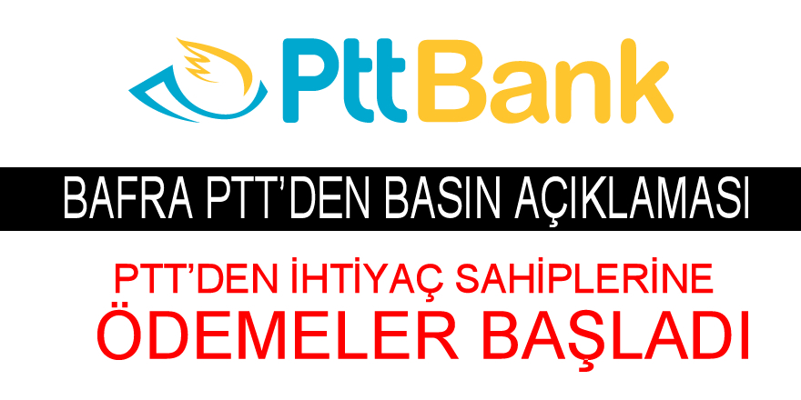 PTT’DEN İHTİYAÇ SAHİPLERİNE ÖDEMELER BAŞLIYOR