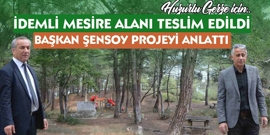 İDEMLİ MESİRE ALANINDA DEVİR TESLİM YAPILDI