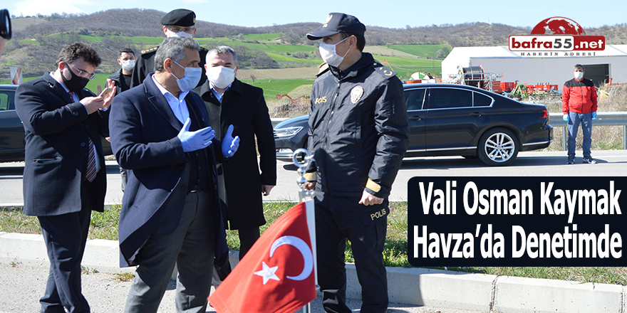 Vali Osman Kaymak Havza’da