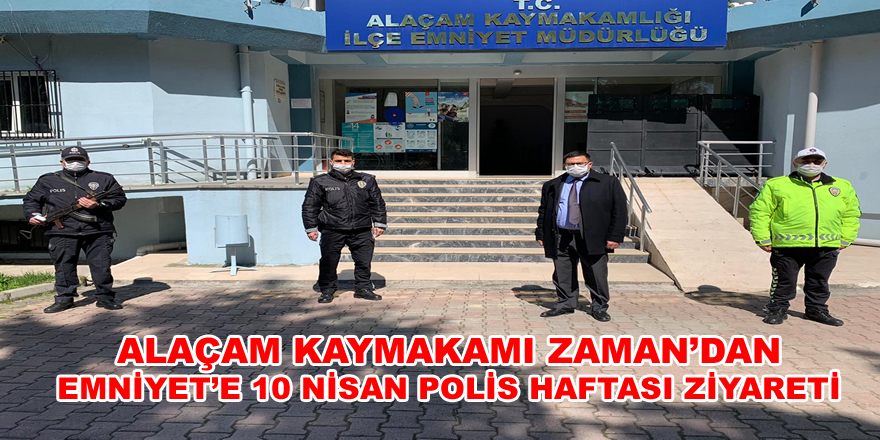 Kaymakam'dan Emniyet'e 10 Nisan Polis Haftası Ziyareti