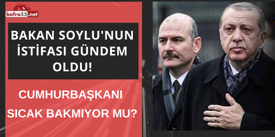 Bakan Soylu'nun İstifası Gündem Oldu!