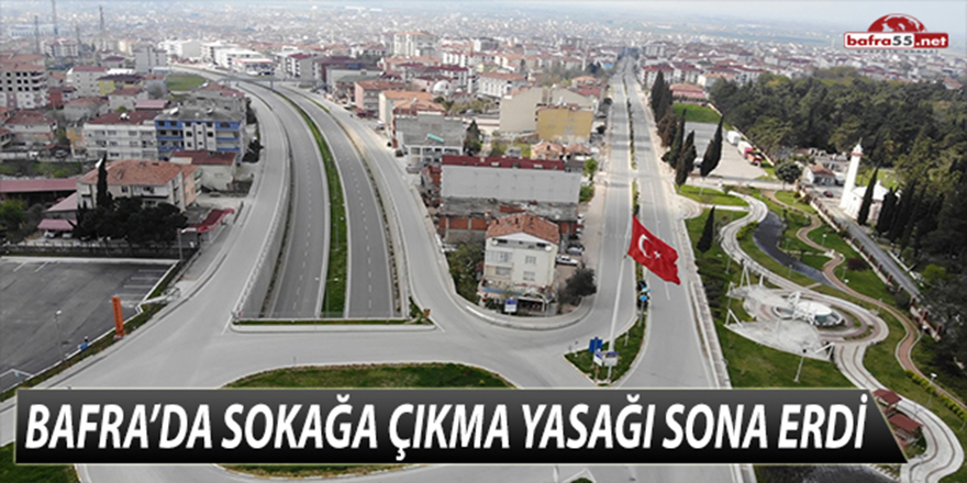 Bafra'da Sokağa Çıkma Yasağı Sona Erdi