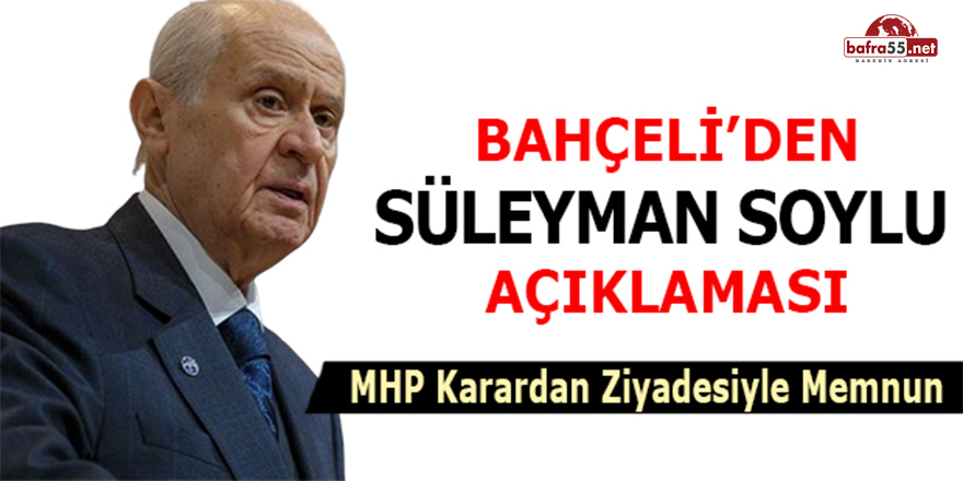 Bahçeli'den Süleyman Soylu Açıklaması