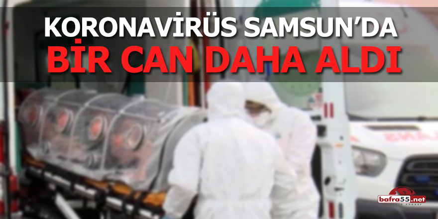 Samsun'da Koronavirüs Yüzünden Hayatını Kaybetti