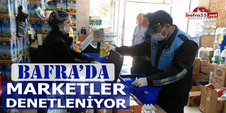 Bafra'da Marketler Denetleniyor