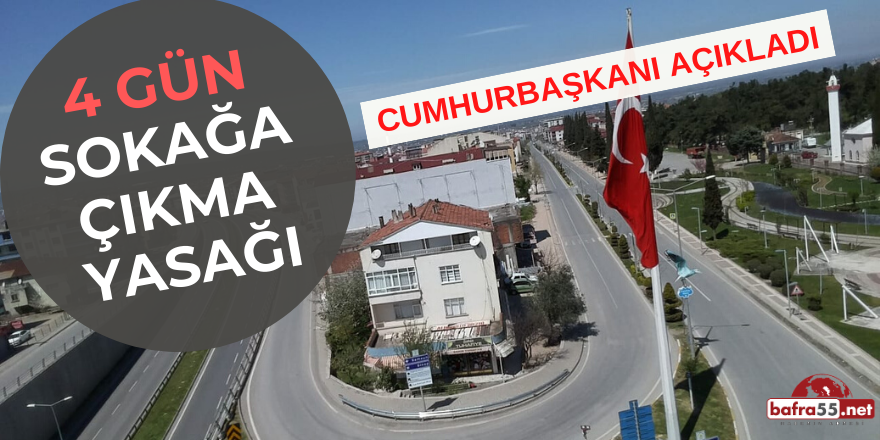 4 GÜN SOKAĞA ÇIKMA YASAĞI