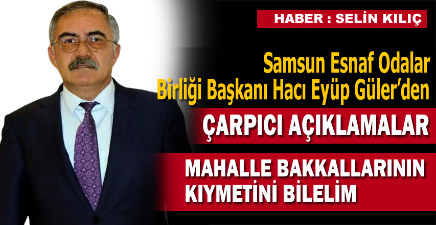 Hacı Eyüp Güler; Mahalle Bakkalların Kıymetini Bilelim