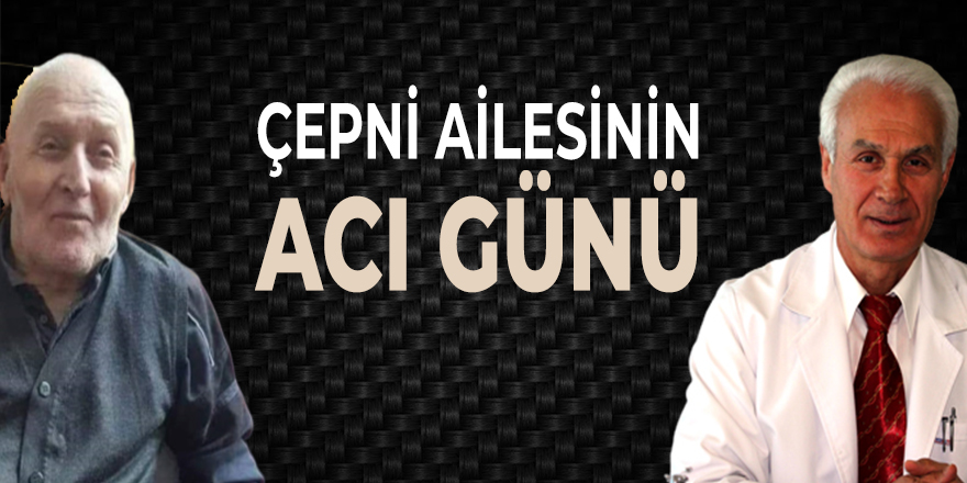 Çepni Ailesinin Acı Günü