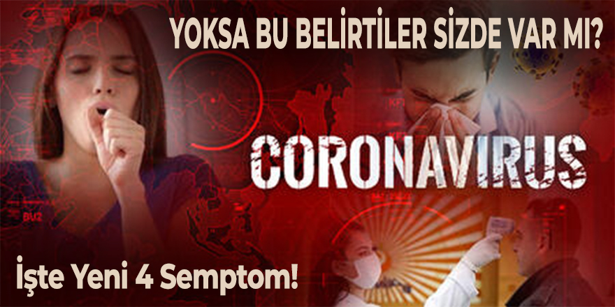 Koronavirüsün 4 Yeni Belirtisi