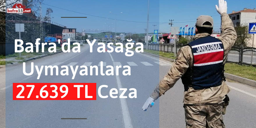 Bafra'da Yasağa Uymayanlara  Ceza Yazıldı