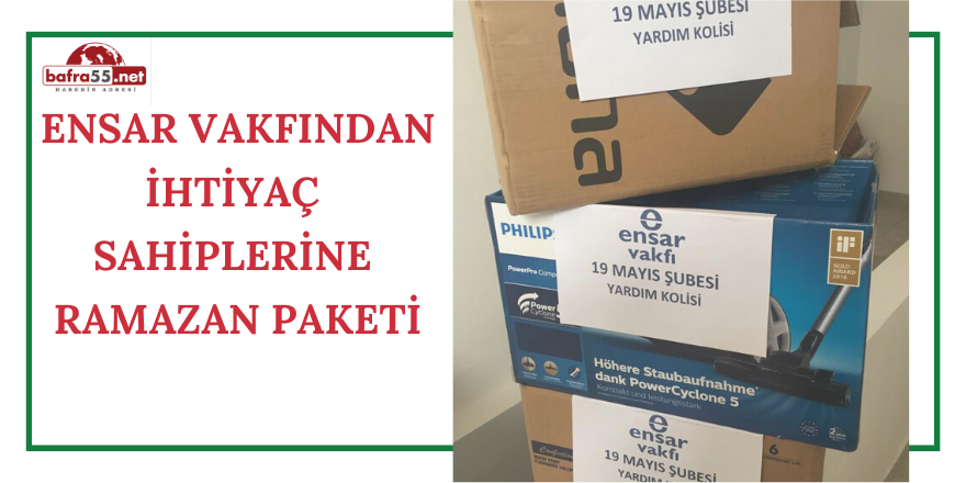 ENSAR VAKFINDAN İHTİYAÇ SAHİBLERİNE RAMAZAN PAKETİ