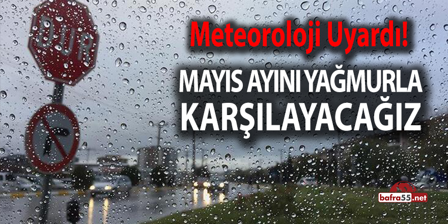 Mayıs Ayını Yağmurla Karşılayacağız