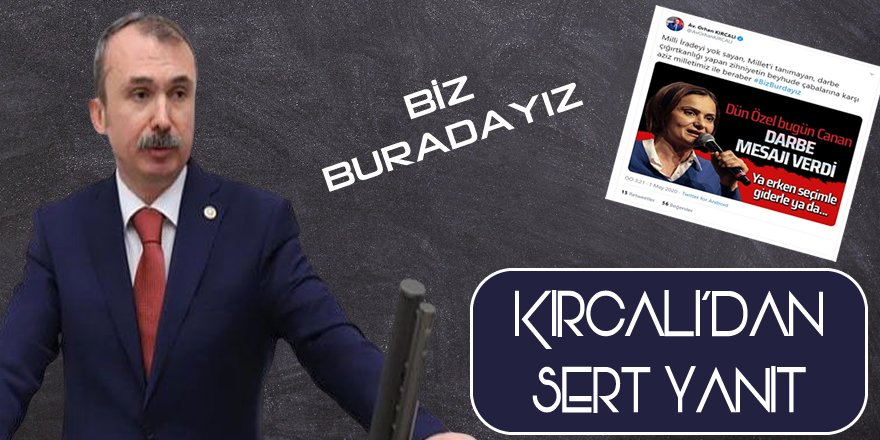 Kırcalı'dan o başkana sert tepki