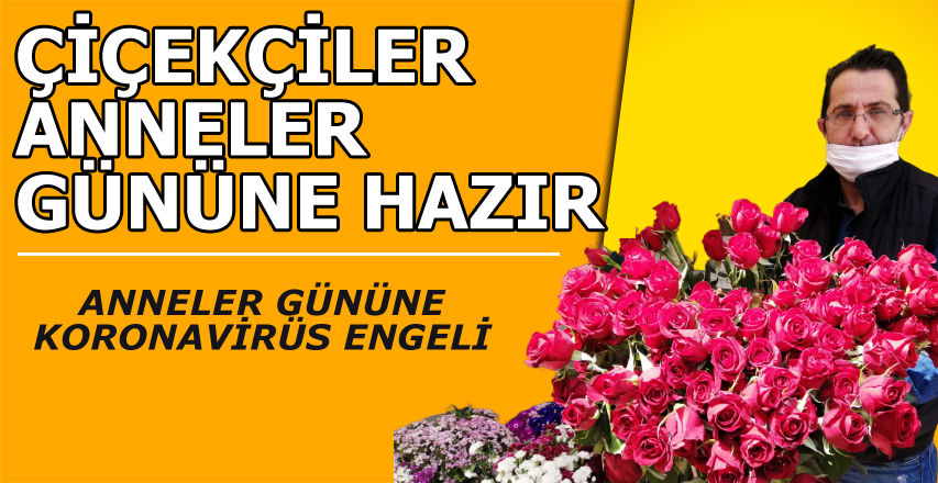 Çiçekçiler Anneler Gününe Hazırlanıyor