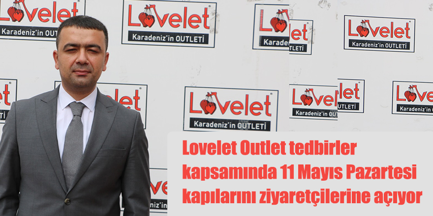 LOVELET 11 MAYIS PAZARTESİ KAPILARINI YENİDEN AÇIYOR