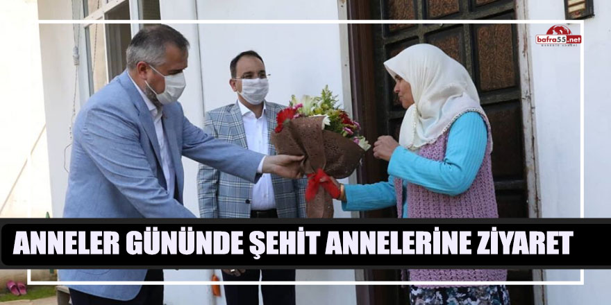 ANNELER GÜNÜNDE ŞEHİT ANNELERİNE ZİYARET