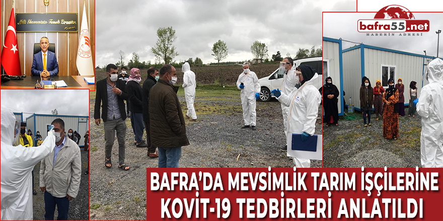 Bafra’da Mevsimlik Tarım İşçilerine Kovit-19 Tedbirleri Anlatıldı