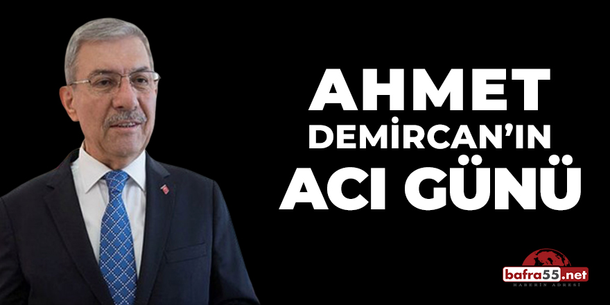 Ahmet Demircan'ın Acı Günü