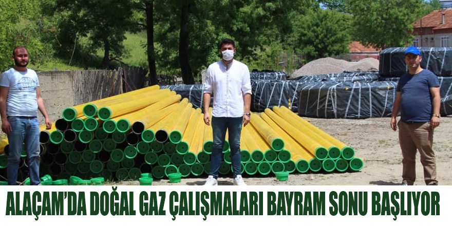 ALAÇAM’DA DOĞAL GAZ ÇALIŞMALARI BAYRAM SONU BAŞLIYOR