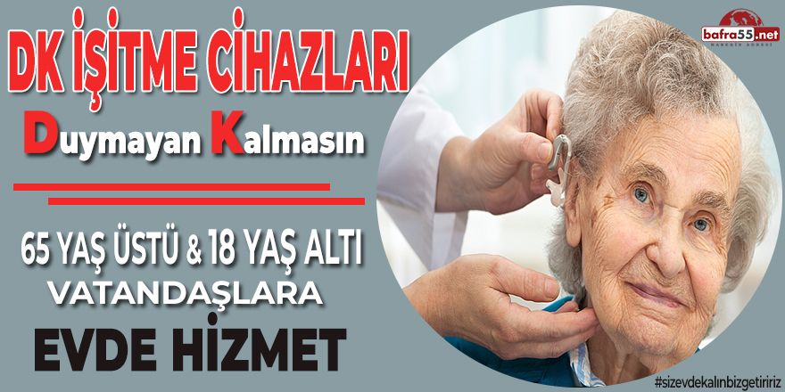 DK İşitme Cihazları Korona Sürecinde Evde Hizmet Sağlıyor!