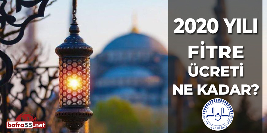 2020 Yılı Fitre Ücreti Ne Kadar ?